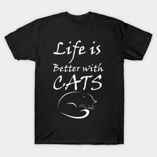 Life is better with cats T-Shirt